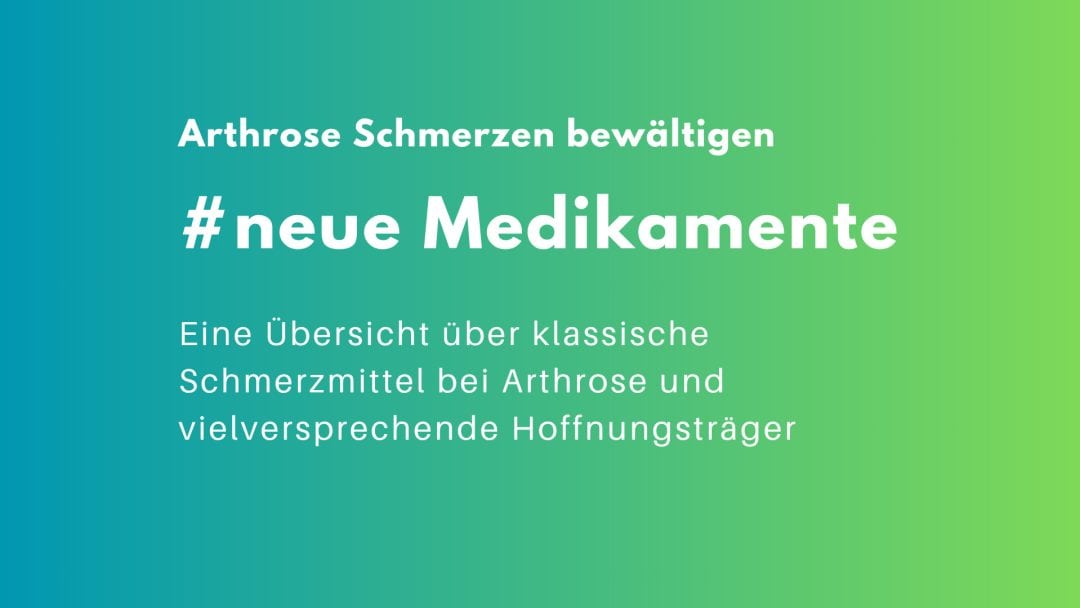 Neue Arthrose Medikamente